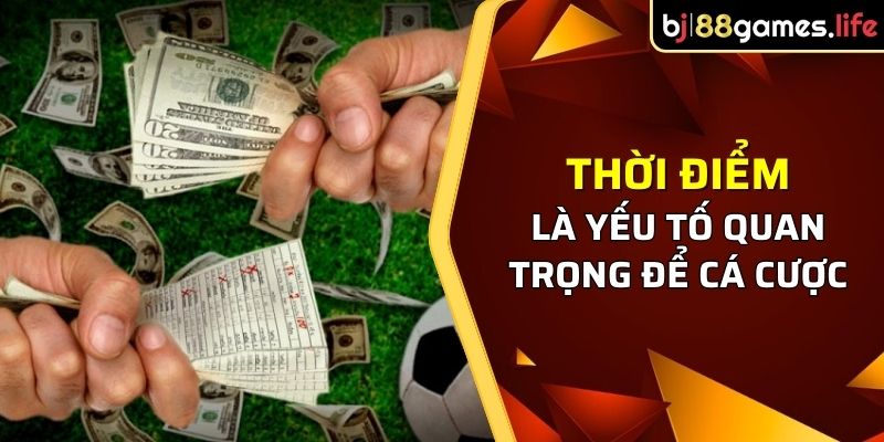 Kèo Đồng Banh Và Những Thông Tin Quan Trọng Từ Nhà Cái BJ88 3 Thời điểm xuống tiền kèo đồng banh nên trước trận 1-2 tiếng